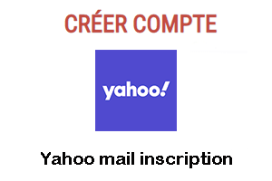 Yahoo mail ouvrir compte