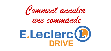 Comment annuler une commande Leclerc Drive?