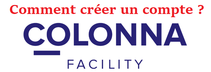 Comment s'inscrire à Colonna Facility ?