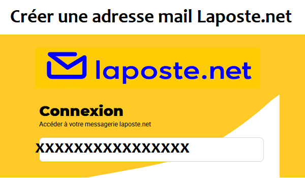 Comment créer une adresse mail laposte.net ?